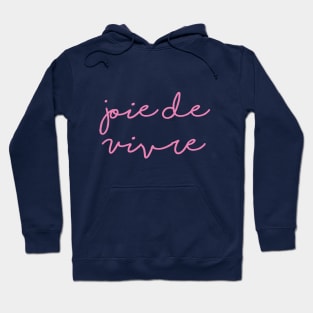 Joie de Vivre Hoodie